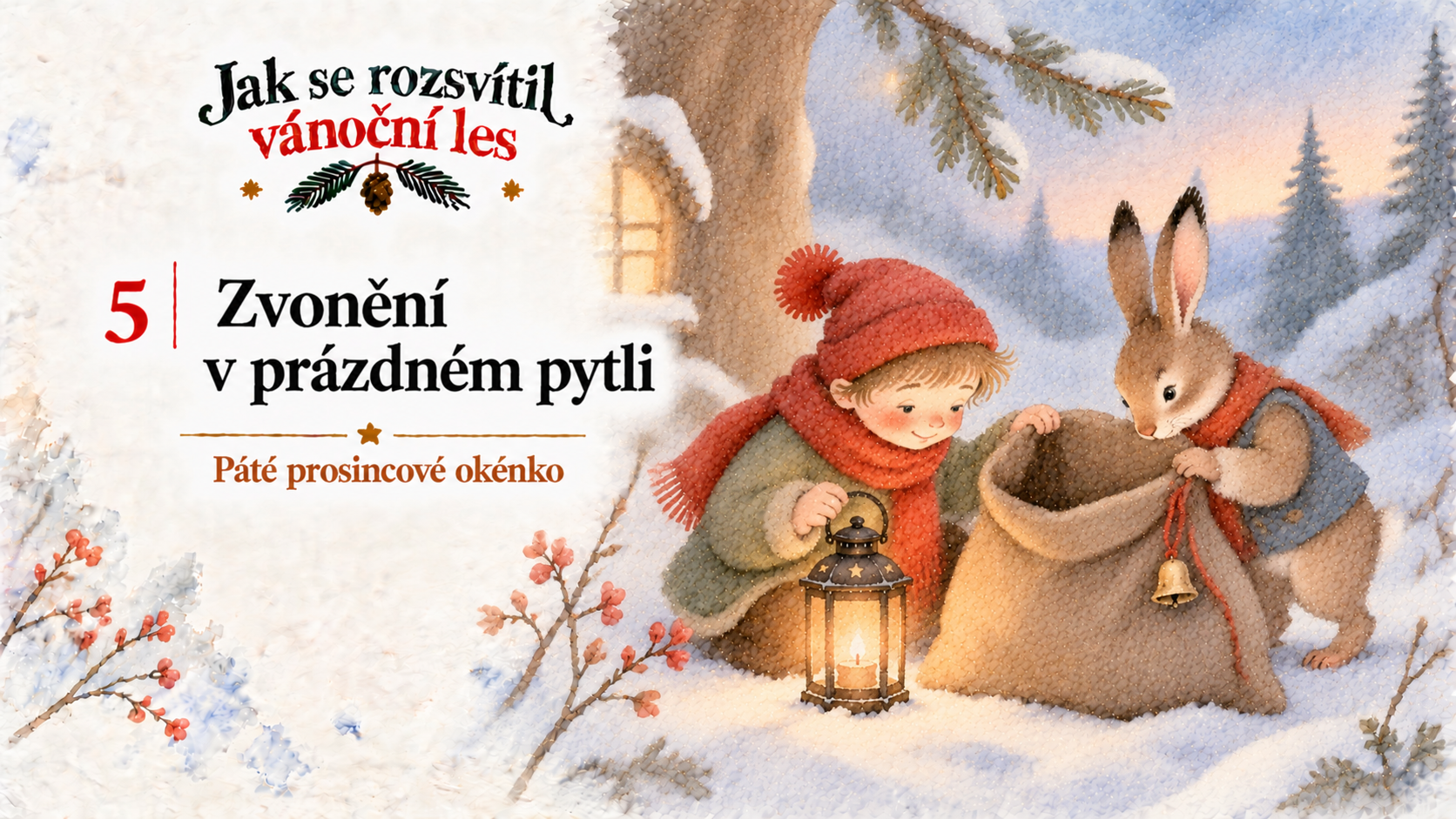 5. Zvonění v prázdném pytli – Páté prosincové okénko