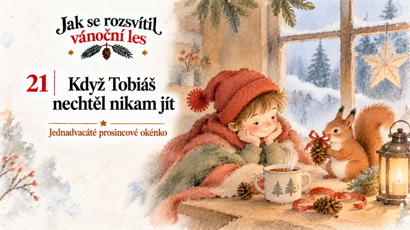 21. Když Tobiáš nechtěl nikam jít – Jednadvacáté prosincové okénko